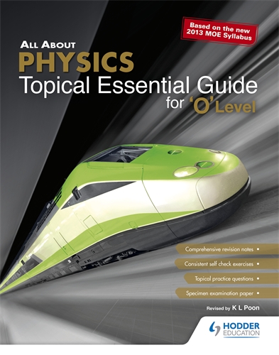 All About Physics: Topical Essential Guide for  'O' Level