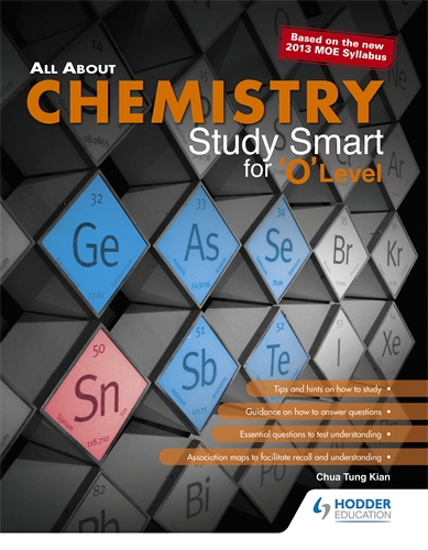 All About Chemistry: Study Smart for 'O' Level
