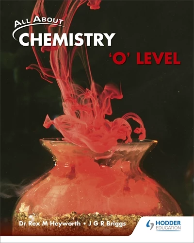 All About Chemistry: 'O' Level Textbook