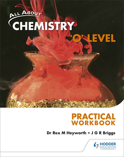 All About Chemistry: 'O' Level Practical Workbook