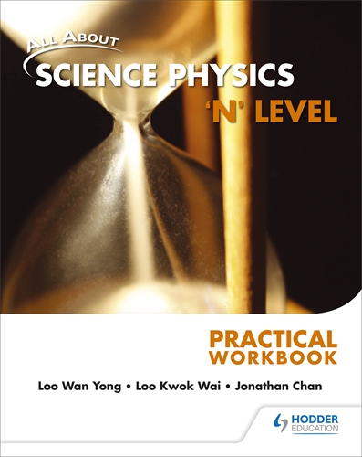 All About Science Physics: 'N' Level Practical Workbook