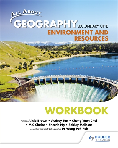 All About Geography: Secondary 1 Environment & Resources Workbook