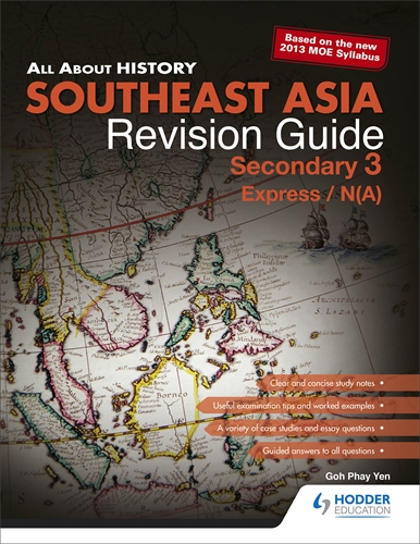 All About History: Southeast Asia Revision Guide Secondary 3 [Express/Normal (Academic)]