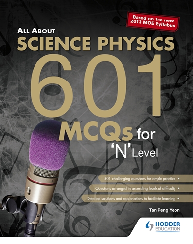 All About Science Physics: 601 MCQs for 'N' Level