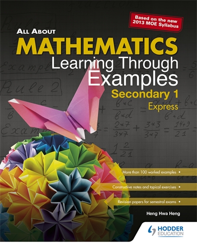 All About Mathematics: Secondary 1 Express Learning Through Examples