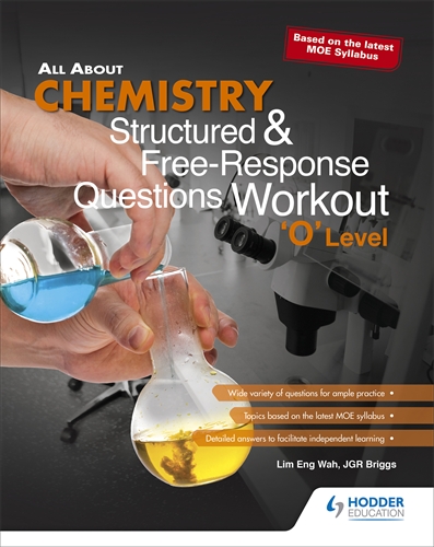 All About Chemistry: Structured & Free-Response Questions Workout 'O' Level