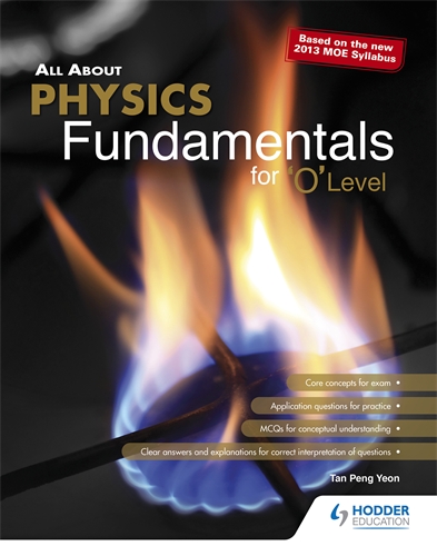 All About Physics: Fundamentals for 'O' Level