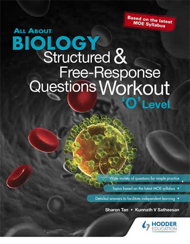 All About Biology:  'O' Level Structured & Free-response Questions Workout