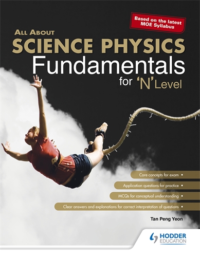 All About Science Physics: Fundamentals for 'N' Level