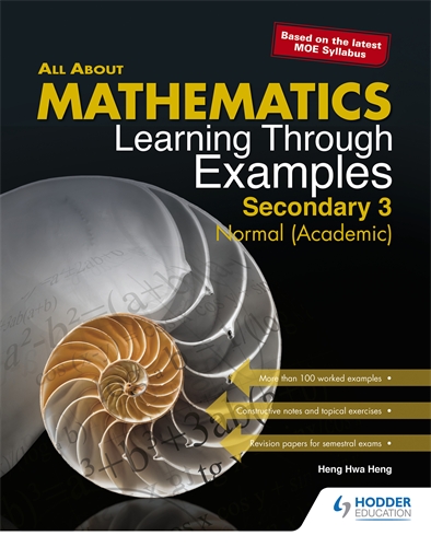 All About Mathematics: Secondary 3 Normal (Academic) Learning Thorugh Examples
