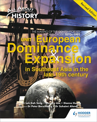 All About History  Unit 1: European Dominance and Expansion in Southeast Asia Textbook Revised Edition