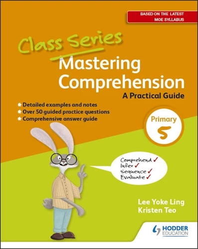 Class Series: Mastering Comprehension: A Practical Guide Primary 5